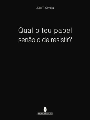 cover image of QUAL O TEU PAPEL SENÃO O DE RESISTIR